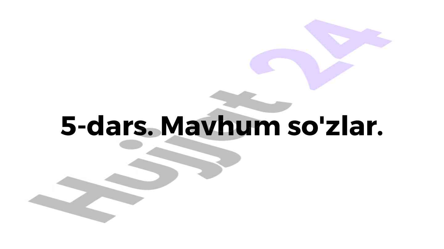 Mavhum so'zlar va uyga vazifalar dars ishlanmasi