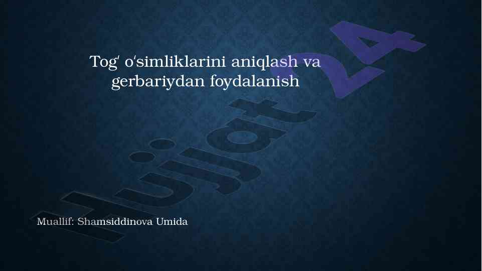 Togʻ oʻsimliklarini aniqlash va gerbariydan foydalanish