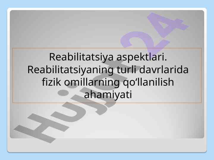 Reabilitatsiya aspektlari tibbiyotda yangi yondashuvlar