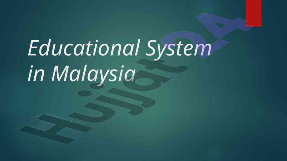 Educational system overview in malaysia