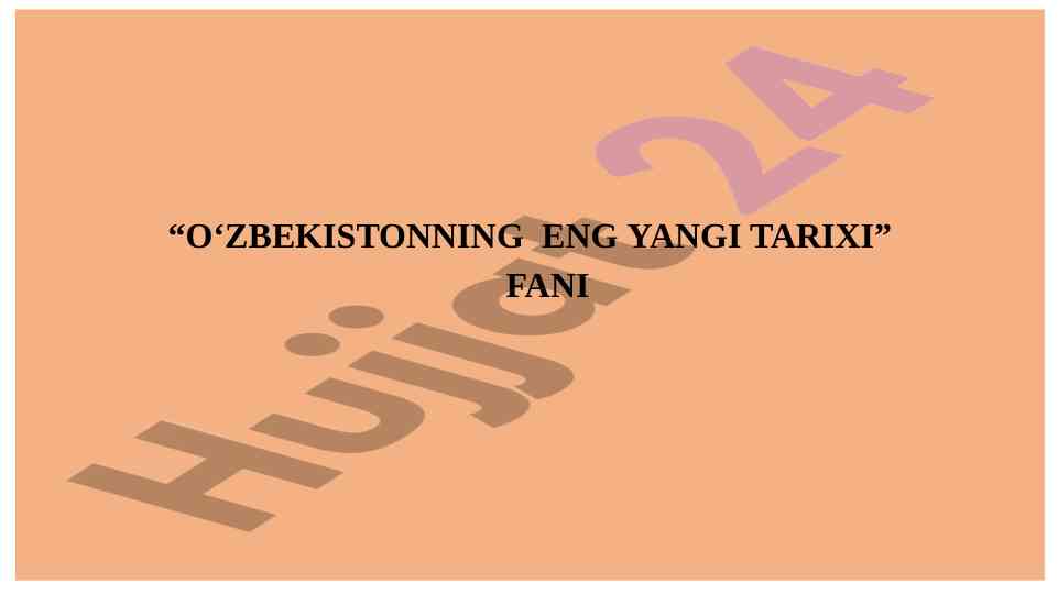 O‘zbekistonning eng yangi tarixi fani asoslari