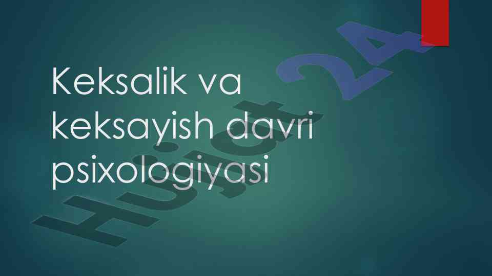 Keksalik va keksayish davri psixologiyasi
