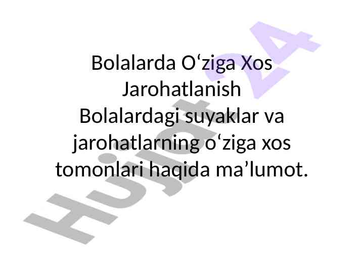 Bolalarda o‘ziga xos jarohatlanish va davolash usullari