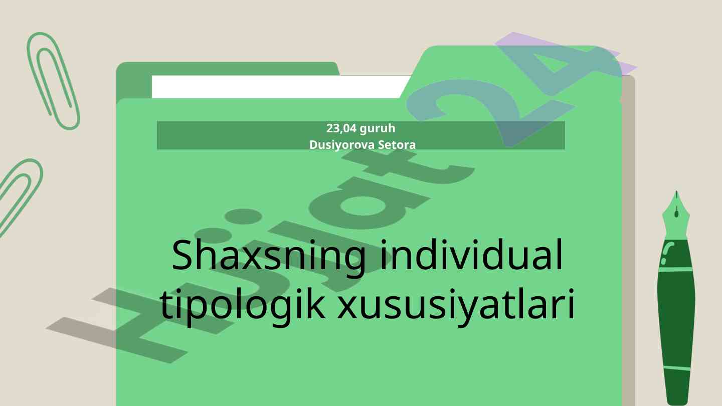 Shaxsning individual tipologik xususiyatlari va rivoj