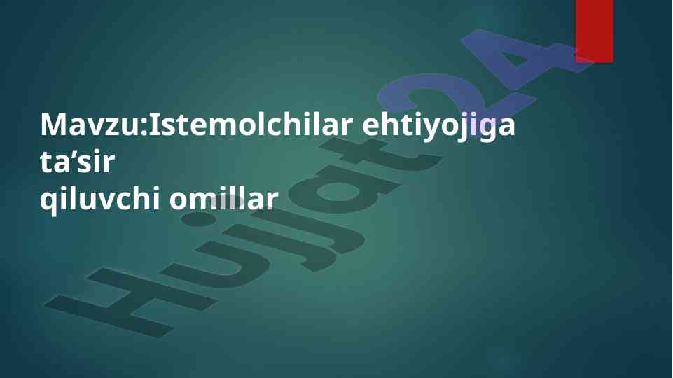 Istemolchilarning ehtiyojiga ta'sir qiluvchi omillar