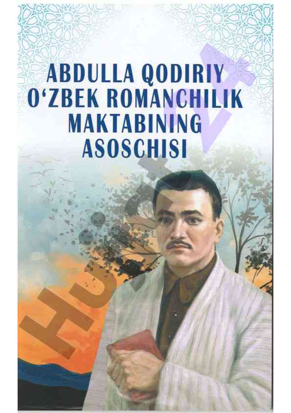 O’zbek romanchilik maktabining asoschisi abdulla qodiriy