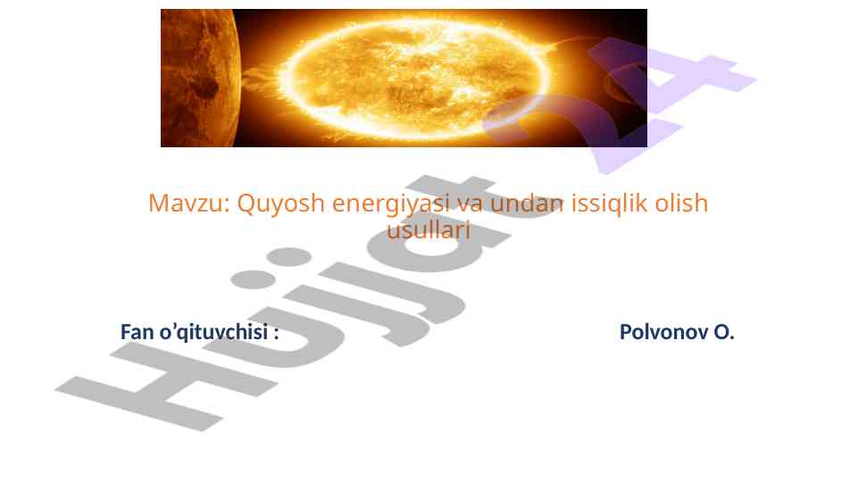 Quyosh energiyasi va undan issiqlik olish usullari