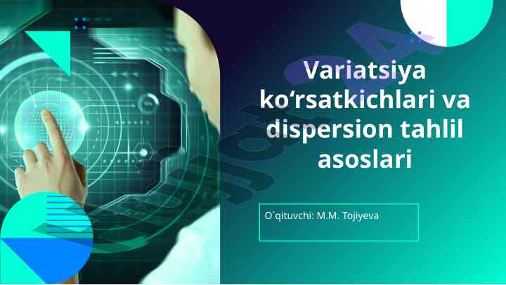 Variatsiya ko‘rsatkichlari va dispersiya tahlili