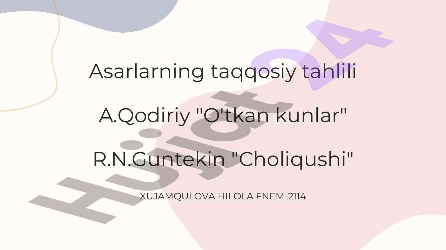 Asarlarning taqqosiy tahlili abdulla qodiriy va r.n.guntekin