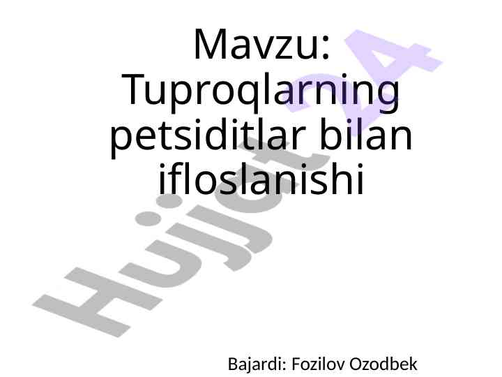 Tuproqlarning petsiditlar bilan ifloslanishi