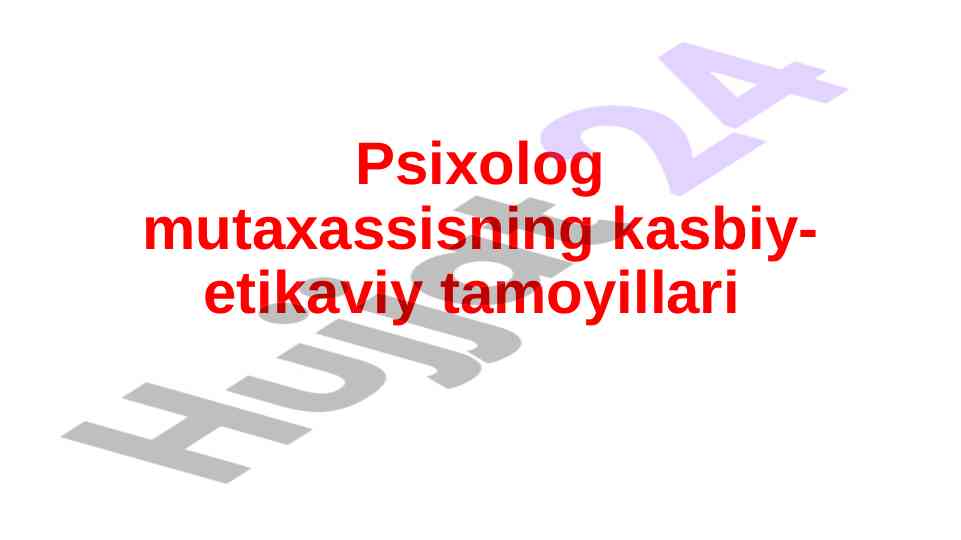 Psixolog mutaxassislarining kasbiy-etikaviy tamoyillari