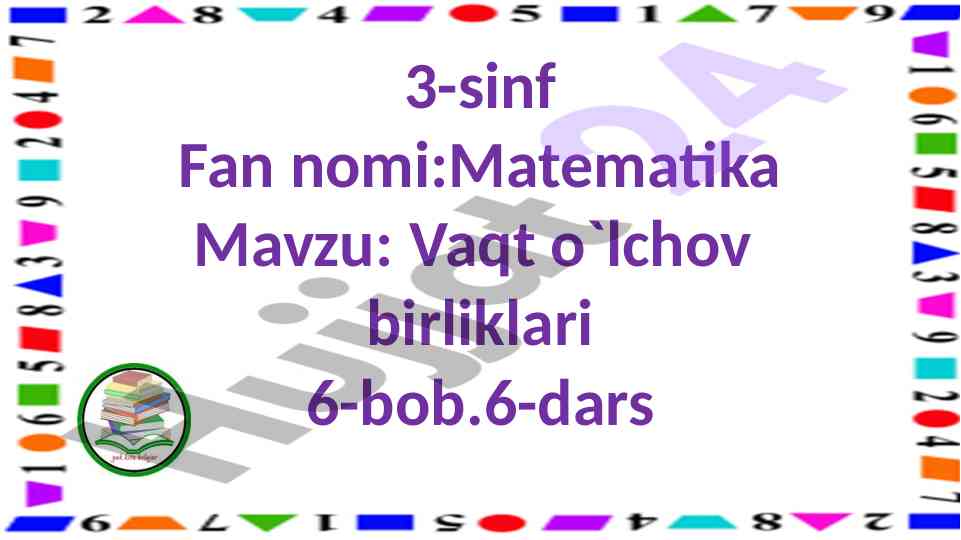 Vaqt o'lchov birliklari 6-bob 6-dars