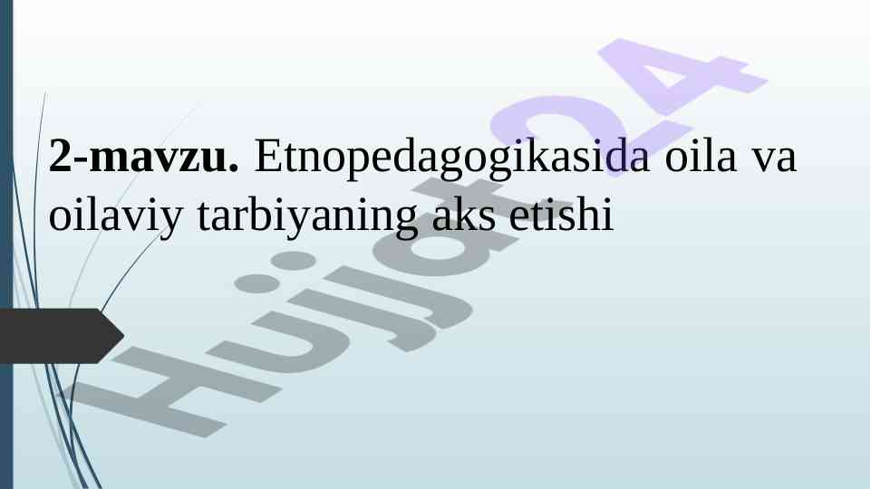 Etnopedagogikada oila va oilaviy tarbiyaning o‘rni