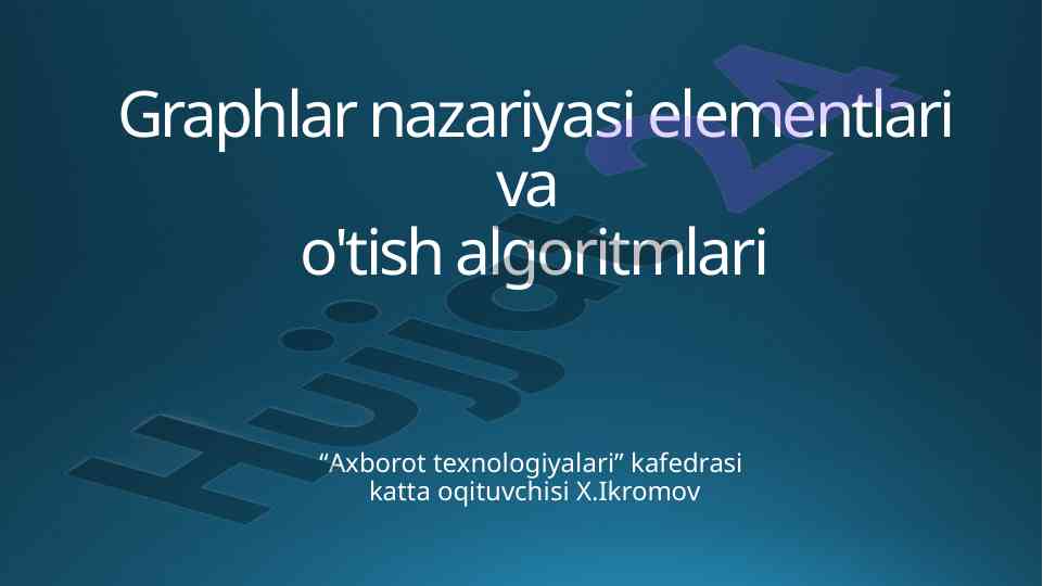 Graphlar nazariyasi elementlari va o'tish algoritmlari