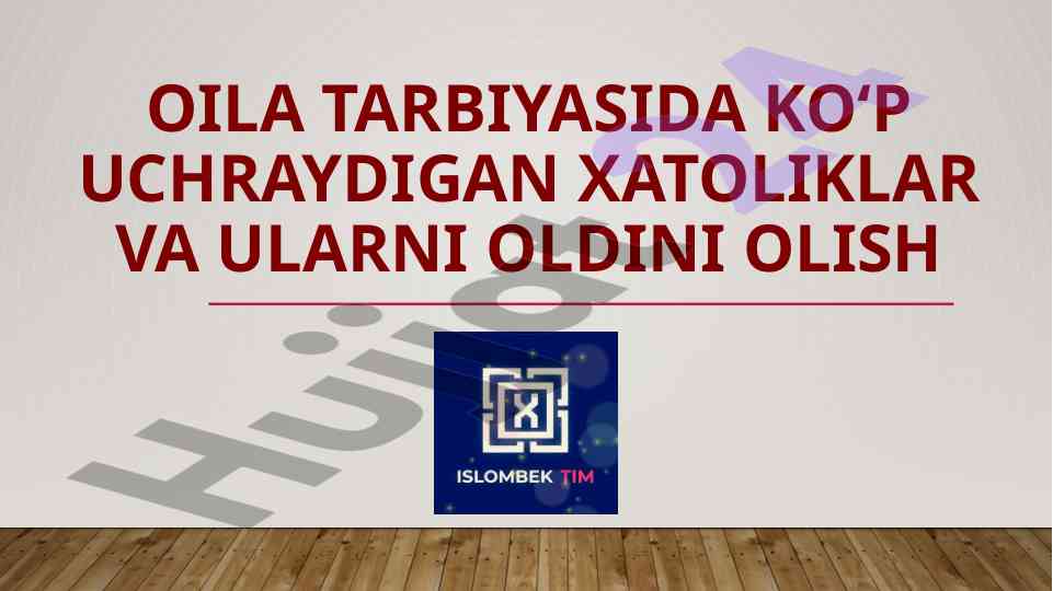 Oila tarbiyasida ko'p uchraydigan xatoliklar va ularni oldini olish