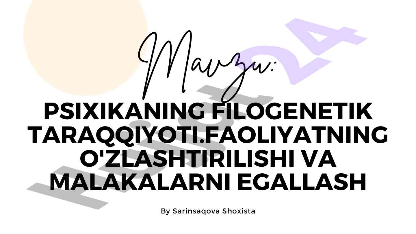 Psixikaning filogenetik taraqqiyoti va faoliyat
