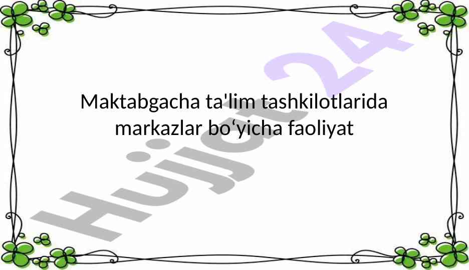 Maktabgacha ta'lim tashkilotlarida faoliyatlar