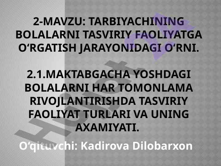 Tarbiyachining bolalarni tasviriy faoliyatga o‘rgatish