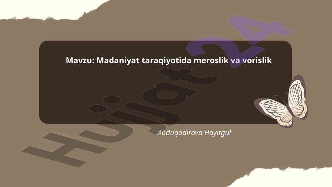 Madaniyat Taraqiyotida Meroslik Va Vorislik