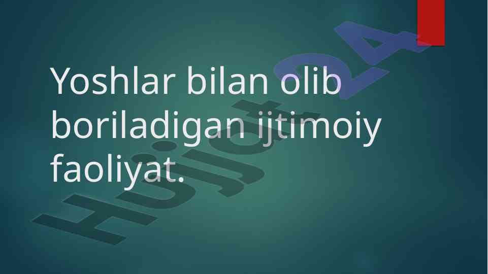 Yoshlar bilan ijtimoiy faoliyatni rivojlantirish