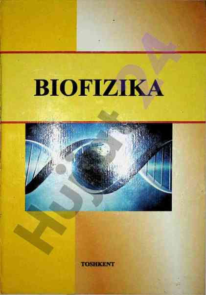 Biofizika darsligi tibbiyot mutaxassislari uchun