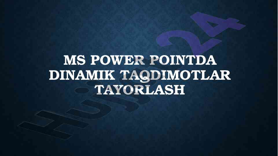 Ms powerpointda dinamik taqdimotlar tayorlash