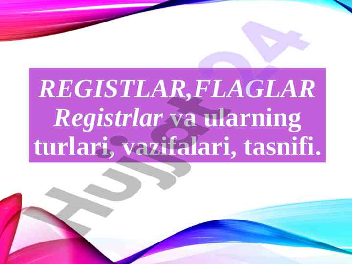 Registrlar va ularning turlari va vazifalari