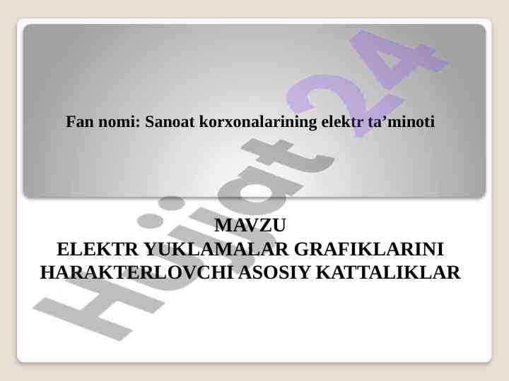 Elektr yuklamalar grafiklari asosiy kattaliklari