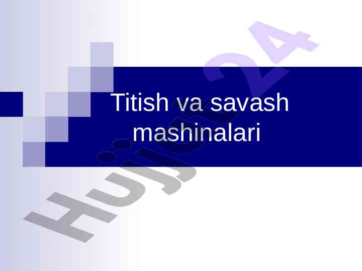 Titiba va savash mashinalari va ularning vazifalari