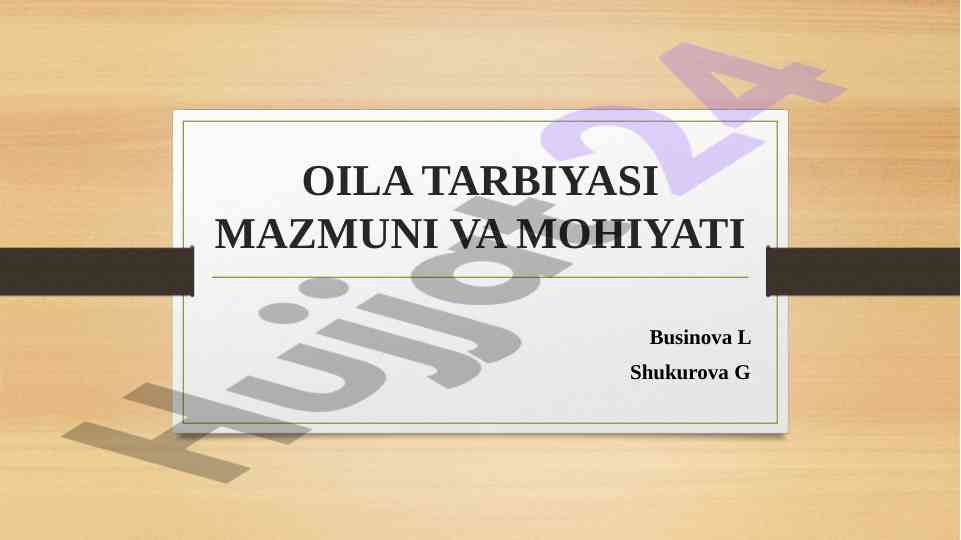 Oila tarbiyasi mazmuni va mohiyati