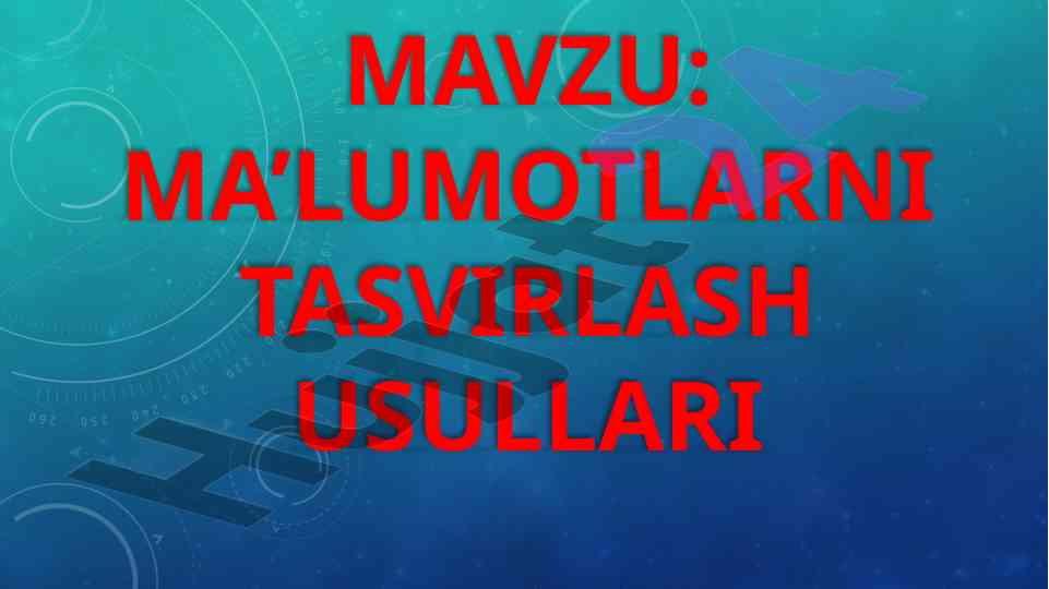 Ma’lumotlarni tasvirlash usullari va tahlili