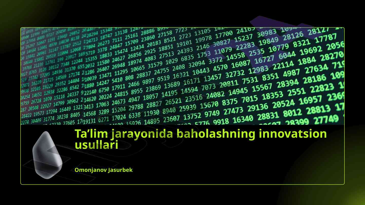 Ta’lim jarayonida baholashning innovatsion usullari