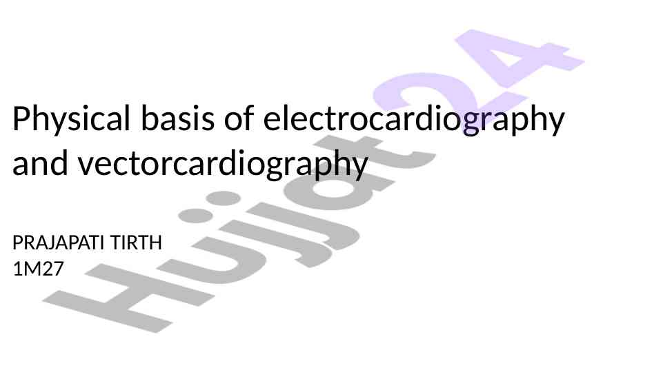 Physical basis of electrocardiography and vectorcardiography