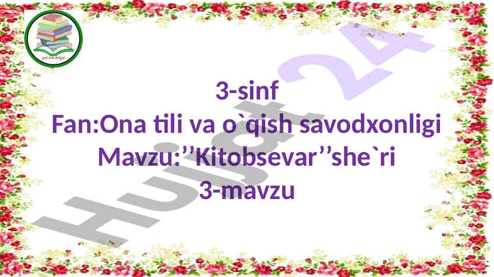 Ona tili va o‘qish savodxonligi mavzusi: kitobsevar