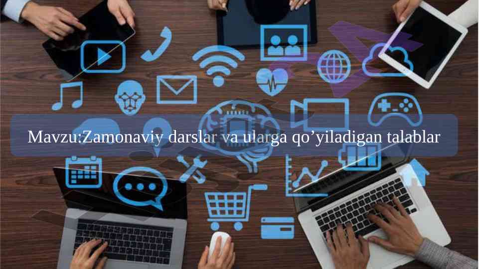 Zamonaviy darslar va ularga qo'yiladigan talablar