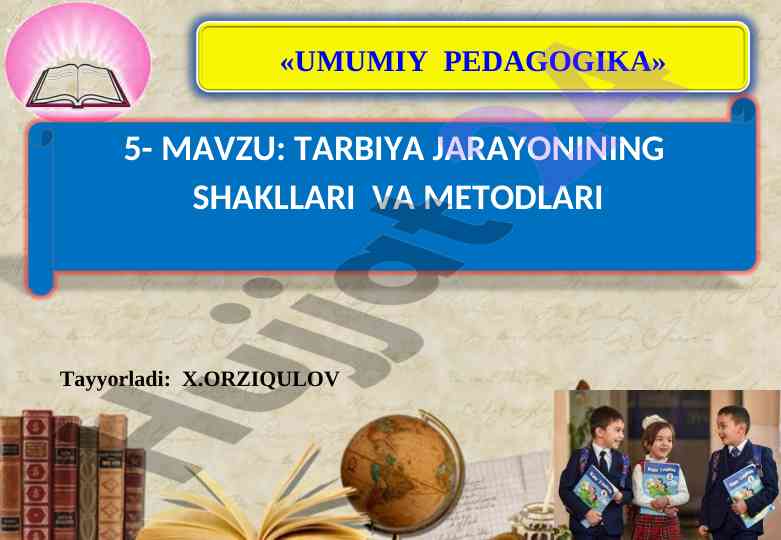 Tarbiya jarayonining shakllari va metodlari