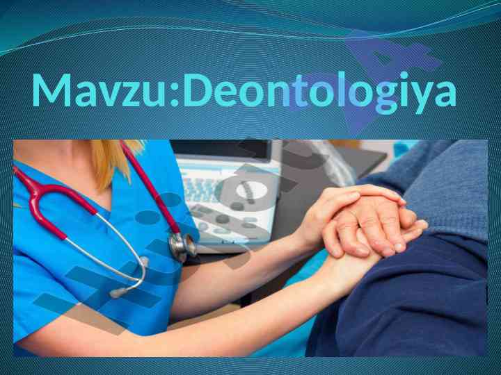 Tibbiyot deontologiyasi asoslari va etikasi
