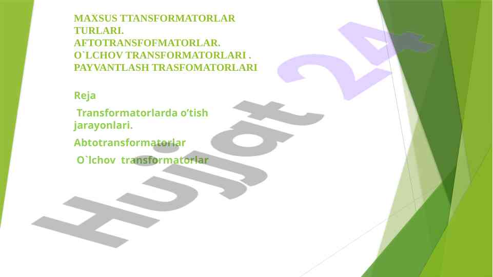 Maxsus transformatorlar turlari va o‘tish jarayonlari