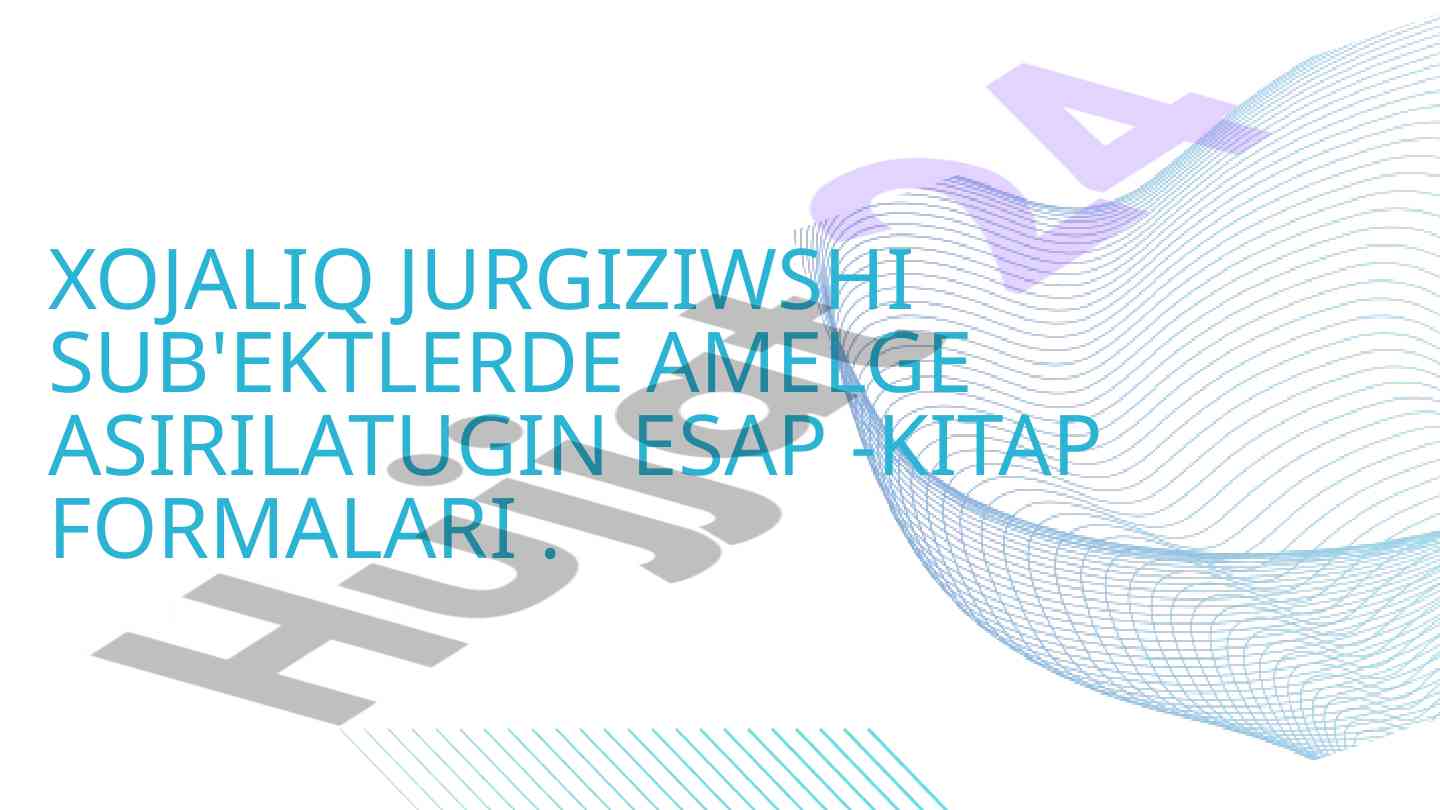 Xojaliq jurgiziwshi sub'ekterde buxgalteriya esabı
