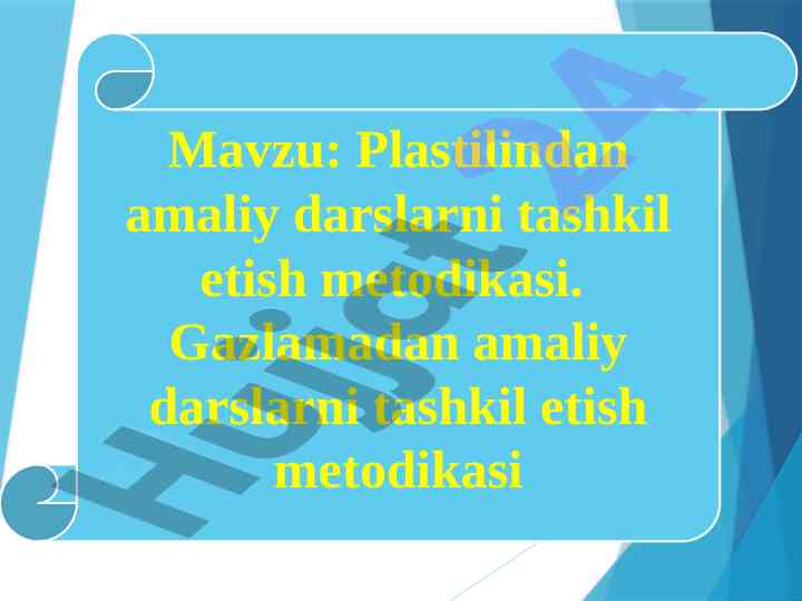 Plastilin va loy bilan amaliy dars tashkil etish