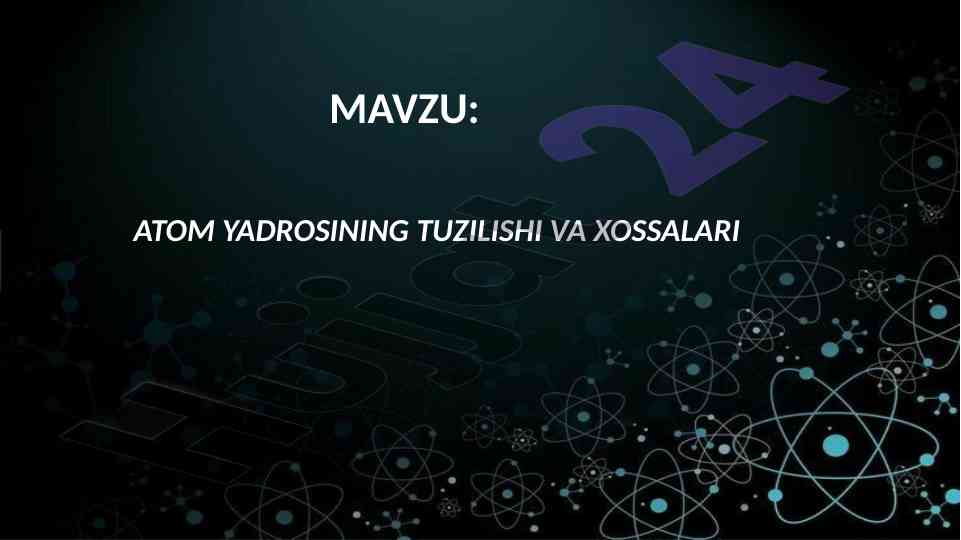 Atom yadrosining tuzilishi va xossalari tahlili