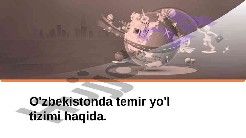 O'zbekistonda temir yo'l tizimi rivojlanishi
