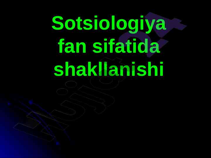 Sotsiologiyaning mukammal shakllanishi va maqsadlari