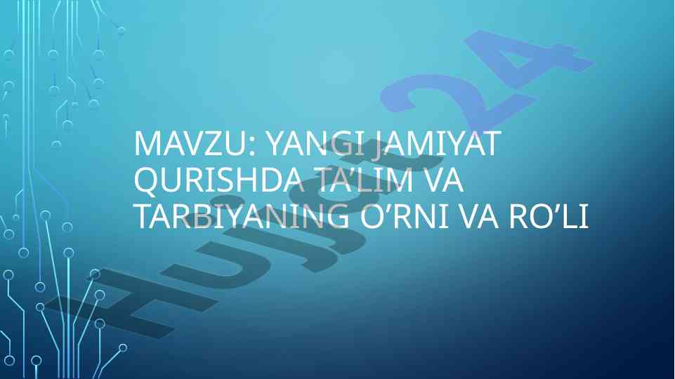 Yangi jamiyat qurishda taʼlim va tarbiyaning oʼrni