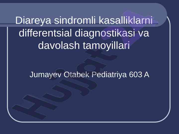 Diareya sindromli kasalliklarni diagnostikasi va davolash