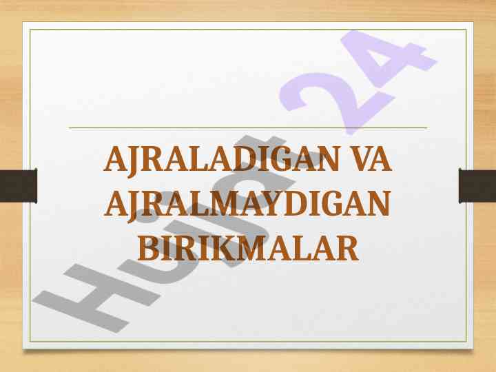 Ajraladigan va ajralmaydigan birikmalar tushunchalari