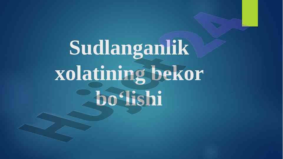 Sudlanganlik xolatining bekor qilinish jarayoni