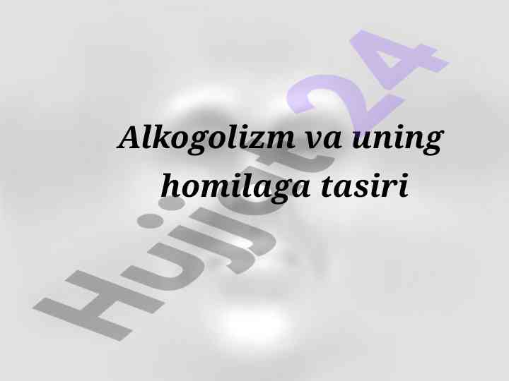 Alkogolizm va uning homilaga tasiri