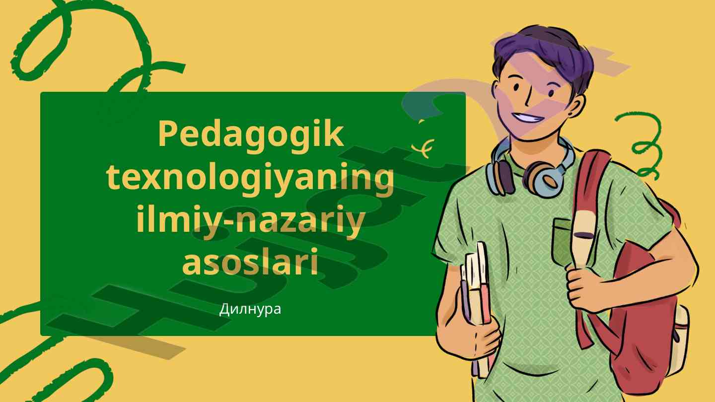 Pedagogik texnologiyaning ilmiy-nazariy asoslari