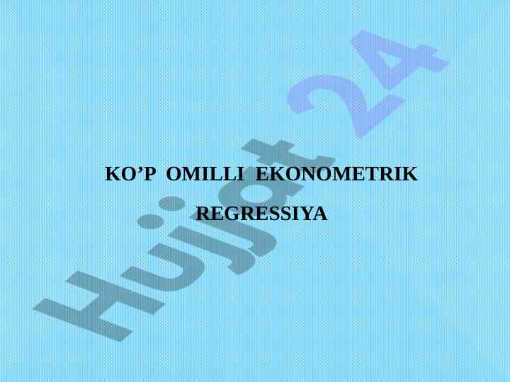 Ko’p omilli ekonometriya regressiya tahlili